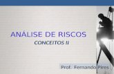 CONCEITOS II Prof. Fernando Pires ANÁLISE DE RISCOS.