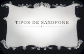 TIPOS DE SAXOFONE. SAXOFONE CONTRABAIXO É o membro mais grave da família original do saxofone. É afinado em E ♭.