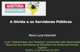 Maria Lucia Fattorelli Ciclo “Sobremesas com Debates” promovido pela Associação Nacional dos Servidores do Ministério do Desenvolvimento Agrário Brasília,