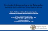 Gloria Vidal, Vice-Ministra da Educação, Equador Presidente da Comissão Interamericana de Educação Lenore Yaffee García, Diretora Escritório de Educação.
