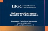 Material elaborado para utilização exclusiva nos cursos do IBGC. 11 Melhores práticas para o Conselho de Administração. Palestrante : Paulo Conte Vasconcellos.