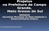 Práticas de Aprovação de Projetos na Prefeitura de Campo Grande, Mato Grosso do Sul Mato Grosso do SulSEMADUR Secretaria Municipal de Meio Ambiente e Desenvolvimento.