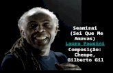 Seamisai (Sei Que Me Amavas) Laura Pausini Composição: Cheope, Gilberto Gil.