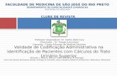 FACULDADE DE MEDICINA DE SÃO JOSÉ DO RIO PRETO DEPARTAMENTO DE ESPECIALIDADES CIRÚRGICAS DISCIPLINA DE UROLOGIA Validade de Codificação Administrativa.