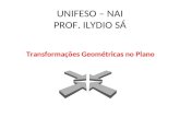 UNIFESO – NAI PROF. ILYDIO SÁ Transformações Geométricas no Plano.