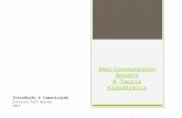 Mass Communication Research A Teoria Hipodérmica Introdução à Comunicação Catarina Duff Burnay 2013.