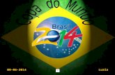 Luzia09-06-2014 A Copa ou Campeonato do Mundo FIFA de 2014 será a vigésima edição do evento e terá como país- anfitrião o Brasil. É a segunda vez que.