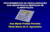 PROCEDIMENTOS DE REGULARIZAÇÃO DAS INDÚSTRIAS E SERVIÇOS DE ALIMENTAÇÃO Ana Maria Freitas Ferreira Tânia Maria de S. Agostinho.