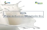PCOL Plano de Controlo Oficial Leite Cru DRADR - Jornadas Agrícolas PV 23 março 2013 Secretaria Regional dos Recursos Naturais.