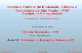 ©Prof. Lineu MialaretAula 12 - 1/23Cálculo Numérico Cálculo Numérico – CN Prof. Lineu Mialaret Aula 12: Sistemas de Equações Lineares (2) Instituto Federal.