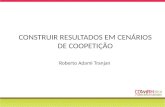 CONSTRUIR RESULTADOS EM CENÁRIOS DE COOPETIÇÃO Roberto Adami Tranjan.