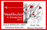 AULA ESPECIAL UEM Gêneros textuais Prof. Ms. Bruno Guirado.