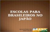 MINISTÉRIO DA EDUCAÇÃO ESCOLAS PARA BRASILEIROS NO JAPÃO.