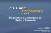 Diagnóstico e Monitoração de Redes e Aplicação Italo Bruno Territory Sales Manager italo.bruno@flukenetworks.com (61) 9276-4608.