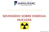 Prof.: Raphael Carvalho.  FISSÃO NUCLEAR: A Fissão Nuclear acontece quando um átomo (geralmente de urânio U-235) é bombardeado com nêutrons. Dessa forma,