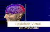 Realidade Virtual em Medicina. Renato M.E. Sabbatini, PhD Diretor Núcleo de Informática Biomédica Universidade Estadual de Campinas Brasil.