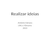 Realizar ideias António Câmara UNL e YDreams 2013.