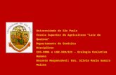 Universidade de São Paulo Escola Superior de Agricultura "Luiz de Queiroz" Departamento de Genética Disciplina: ECO-5006 e LGN-320/321 – Ecologia Evolutiva.
