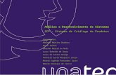 Análise e Desenvolvimento de Sistemas SCP - Sistema de Catálogo de Produtos Componentes: Adelque Martins Barbosa Bruno Soares Eduardo Marçal de Melo Lucas.