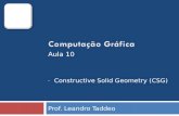Prof. Leandro Taddeo – Constructive Solid Geometry (CSG) Aula 10.