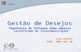 1 Gestão de Desejos Engenharia de Software numa empresa certificada de Telecomunicações José Bonnet FCUP, 2005.Nov.30 ISO 17025 - LABORATÓRIOS ACREDITADOS.