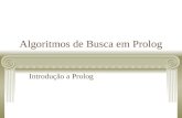 Algoritmos de Busca em Prolog Introdução a Prolog.