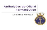 Atribuições do Oficial Farmacêutico 1T (S-RM2) ARRUDA