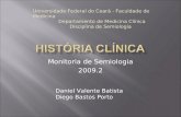 Monitoria de Semiologia 2009.2 Universidade Federal do Ceará - Faculdade de Medicina Departamento de Medicina Clínica Disciplina de Semiologia Daniel Valente.
