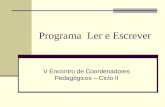 Programa Ler e Escrever V Encontro de Coordenadores Pedagógicos – Ciclo II.