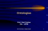 Prof. Fred Freitas - fred@cin.ufpe.br1 Ontologias Prof. Fred Freitas CIn - UFPE.