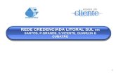 1 REDE CREDENCIADA LITORAL SUL em SANTOS, P.GRANDE, S.VICENTE, GUARUJA E CUBATÃO.