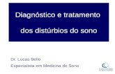 Diagnóstico e tratamento dos distúrbios do sono Dr. Lucas Bello Especialista em Medicina do Sono.