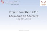 Fundo Armênia - Brasil Jcbboyadjian e jmariohadjinlian Projeto Fonethon 2013 Cerimônia de Abertura 23 e 24/11/2013.