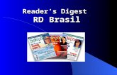 Reader’s Digest RD Brasil. Reader’s Digest - Quem somos? è Líder mundial em Marketing Direto è Presença em mais de 49 países, sendo a revista de maior.