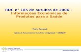 Agência Nacional de Vigilância Sanitária  RDC n° 185 de outubro de 2006 - Informações Econômicas de Produtos para a Saúde Pedro Bernardo.