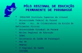 PÓLO REGIONAL DE EDUCAÇÃO PERMANENTE DE PARANAGUÁ  INSULPAR Instituto Superior do Litoral  Universidade Federal do Paraná  ACEDA - Ass. de Colaboradores.