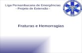 Fraturas e Hemorragias Liga Pernambucana de Emergências - Projeto de Extensão -