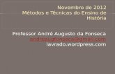 Professor André Augusto da Fonseca andreaugfonseca@gmail.com lavrado.wordpress.com.