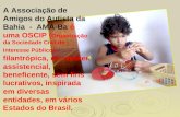A Associação de Amigos do Autista da Bahia - AMA-Ba é uma OSCIP ( Organização da Sociedade Civil de Interesse Público ), filantrópica, de caráter assistencial,