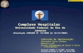 Complexo Hospitalar Universidade Federal do Rio de Janeiro (Resolução CONSUNI Nº 15/2008 de 18/12/2008) Comissão de Implantação: Alexandre Pinto Cardoso.