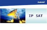 Gestão de Mercado IP SAT. Gestão de Mercado A Internet de Banda Larga via satélite para encurtar até as maiores distâncias 24 horas por dia, sem interrupções,