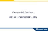 Comercial Gerdau BELO HORIZONTE - MG. Fachada – OPÇÃO 03 Frente da Loja – Testeira H1 de 7,40 x 1,10 m Lateral Direita- Testeira H1M4, com fone, de 17,90.