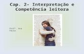 Cap. 2- Interpretação e Competência leitora Profª. Ana Paula.