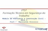Módulo de Portuária e Construção Civil – AULA 3 Prof.º Marivaldo Oliveira FTST Formação Técnica em Segurança do Trabalho.