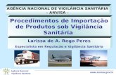 Procedimentos de Importação de Produtos sob Vigilância Sanitária Agência Nacional Vigilância Sanitária  AGÊNCIA NACIONAL DE VIGILÂNCIA.