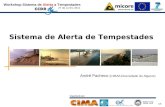 Workshop Sistema de Alerta a Tempestades 27 de Junho 2011  Organizado por: 1/6 Sistema de Alerta de Tempestades André Pacheco (CIMA/Universidade.