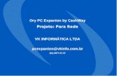 Ory PC Expanion by CashWay Projeto: Para Rede VK INFORMÁTICA LTDA pcexpanion@vkinfo.com.br (51) 9977.27.37.