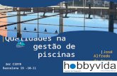 | Qualidades na gestão de piscinas |José Alfredo de Sousa Lopes Barcelona 19 -10-11 3er CIDYR.