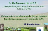 M. Patrão Neves M. Patrão Neves  A Reforma da PAC: perspectivas para a agricultura açoriana PAC pós-2013 Orientações fundamentais das.