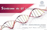 S índrome do QT Longo UBA VII – Genética Molecular e Humana 2013/2014 Docente: Profª Maria José Correia Ana Barbosa - 500113051 - Turma C.